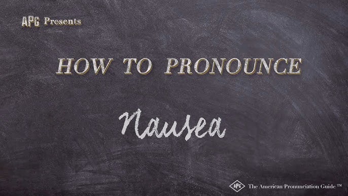 how to pronounce nauseated