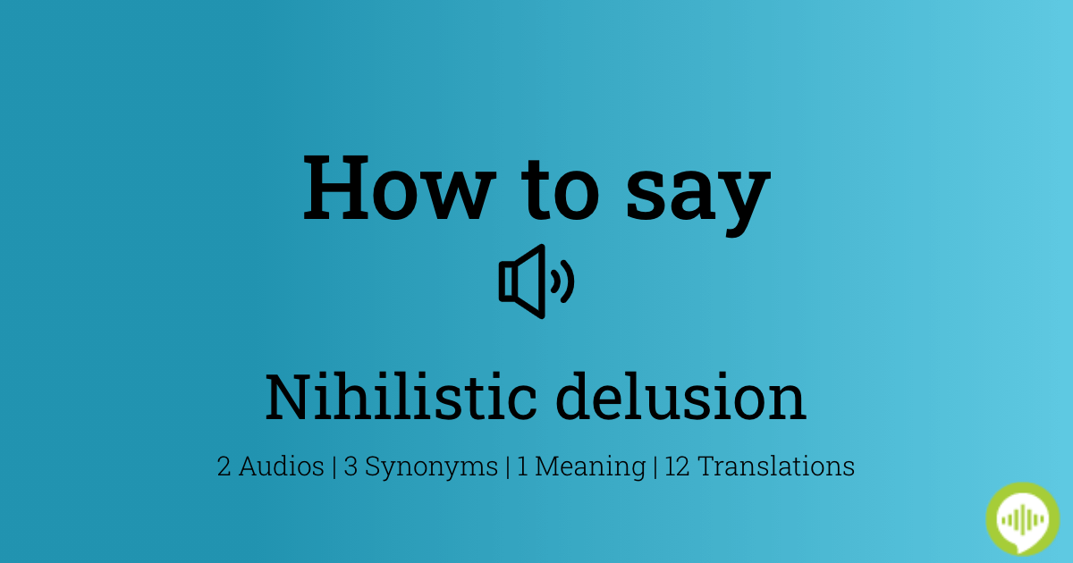 how to pronounce nihilistic