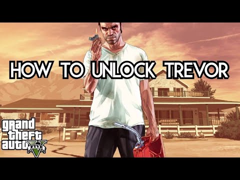 how to unlock trevor in gta 5