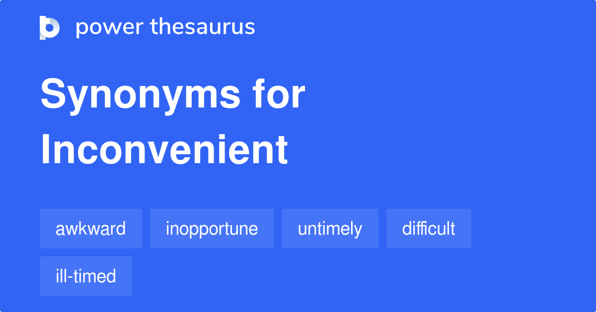 inconvenient synonym