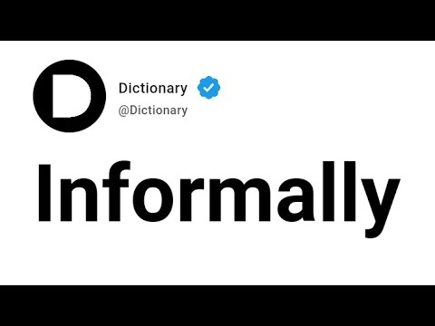 informally