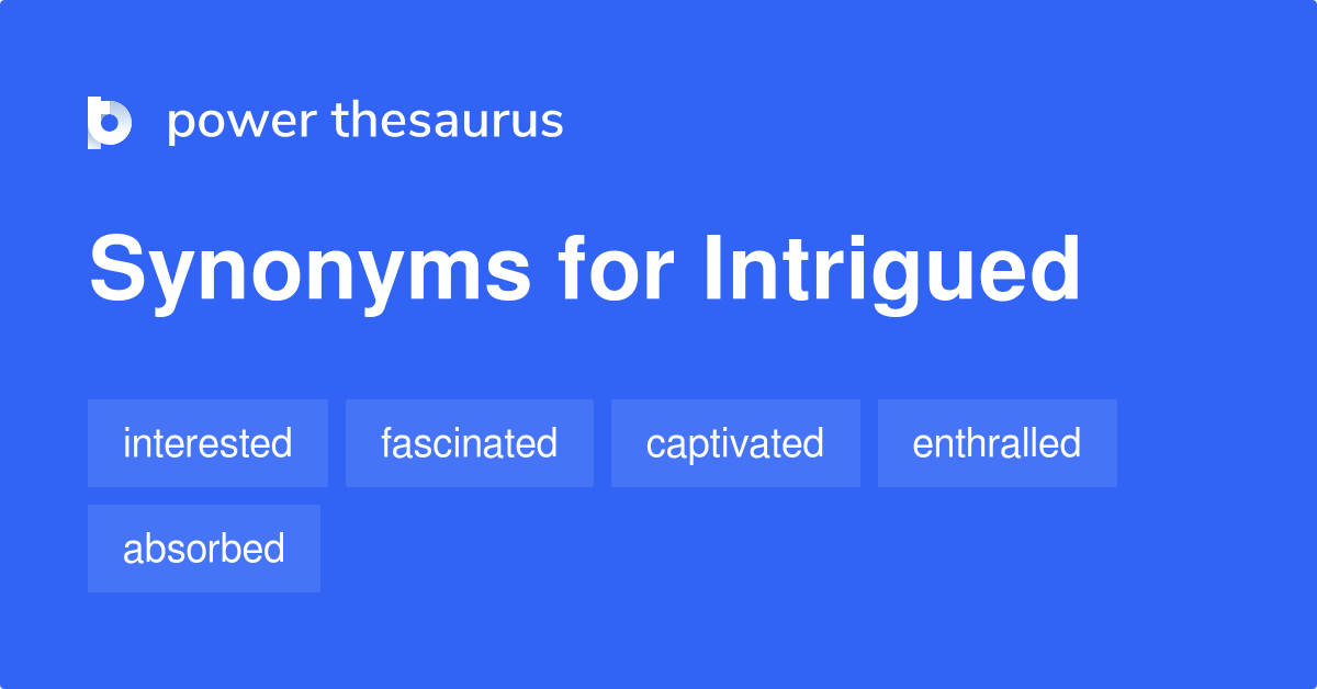 intrigued synonym