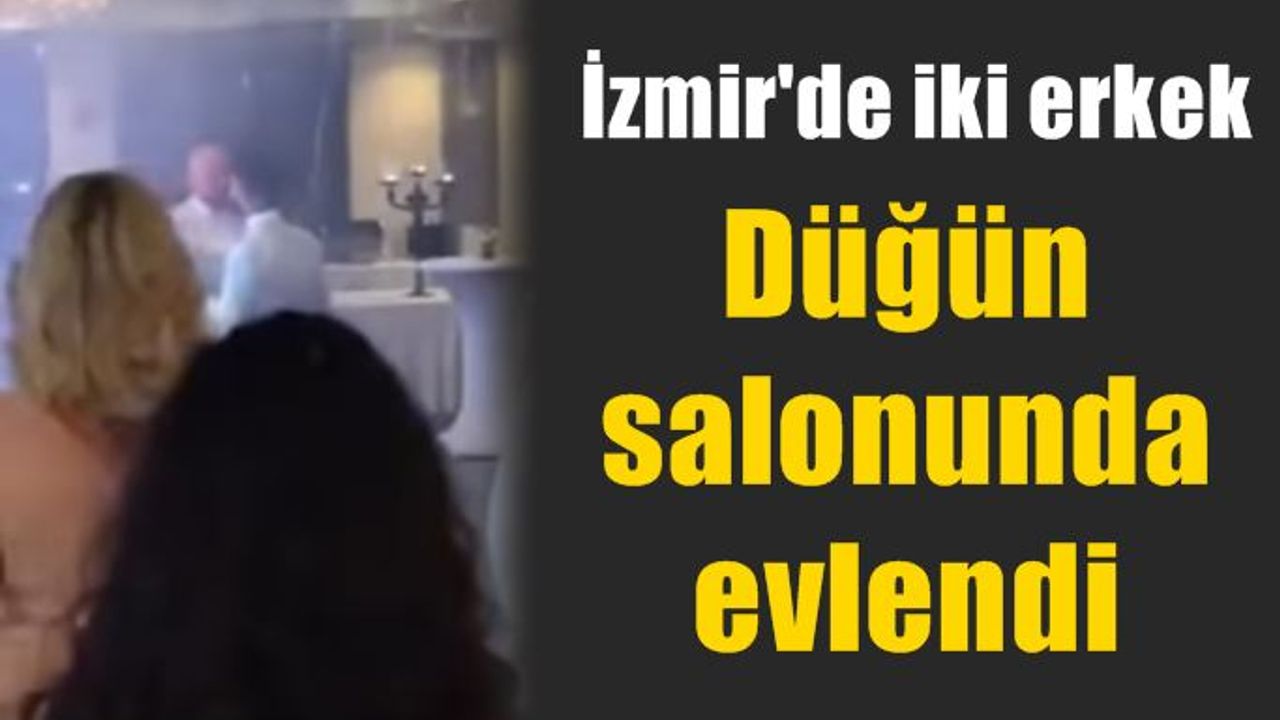 izmir de iki erkek düğün salonunda evlendi