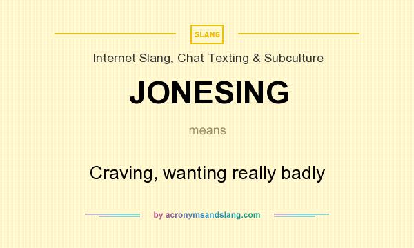 jonesing meaning