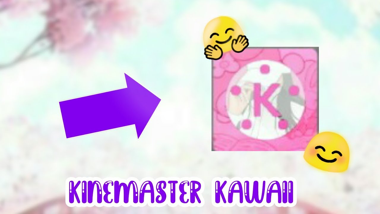 kinemaster kawaii