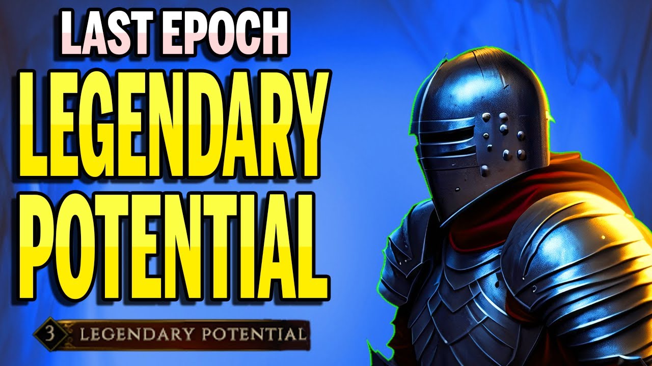 last epoch legendary potential