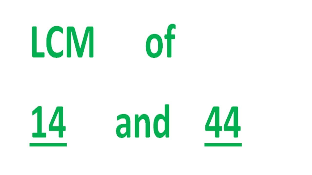 lcm of 44 and 14