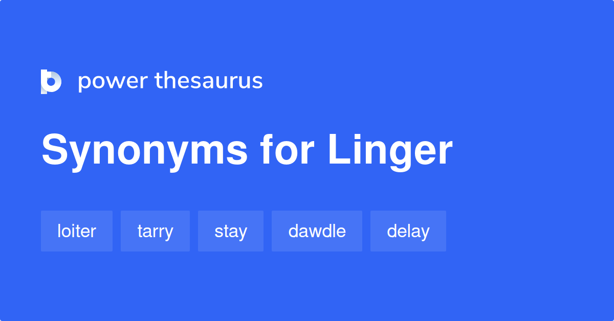 linger synonym