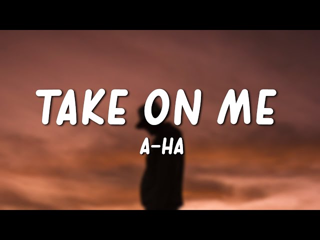 lyrics to take me on