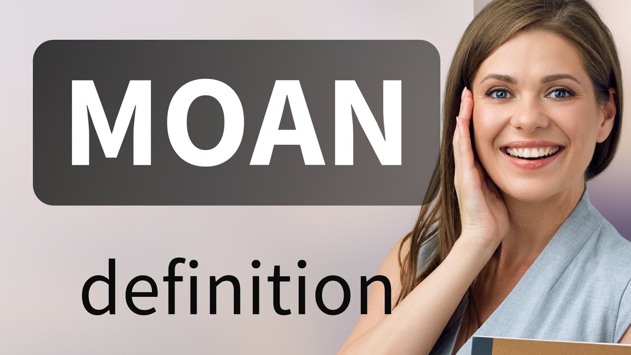 moan meaning in english dictionary