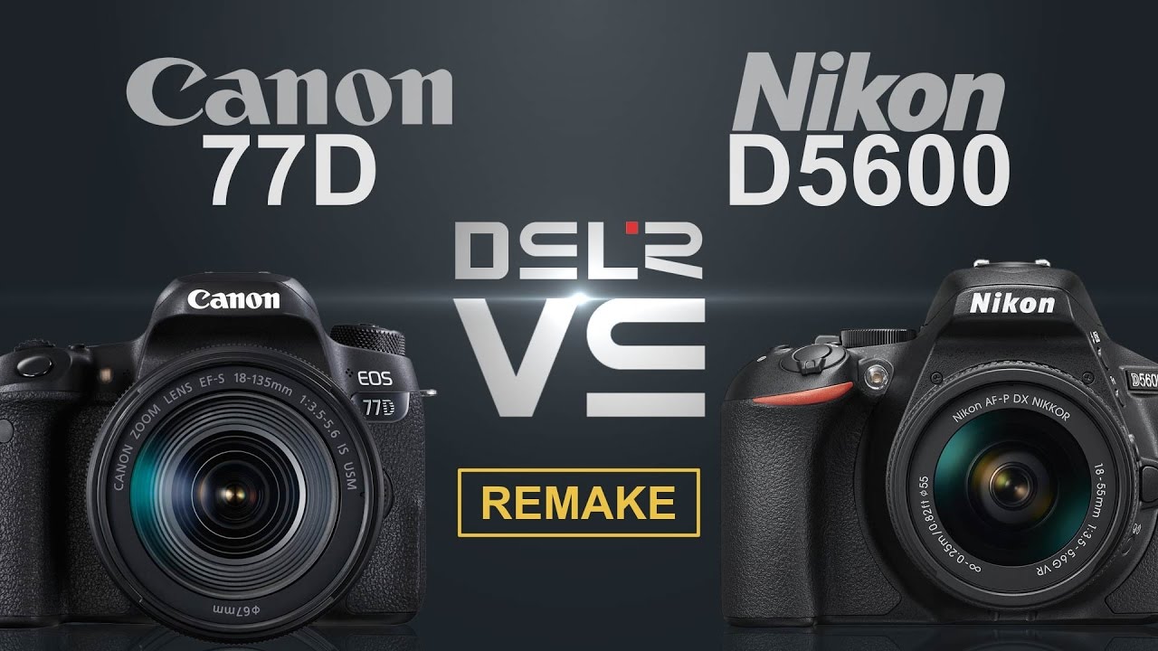 nikon d5600 vs canon 77d