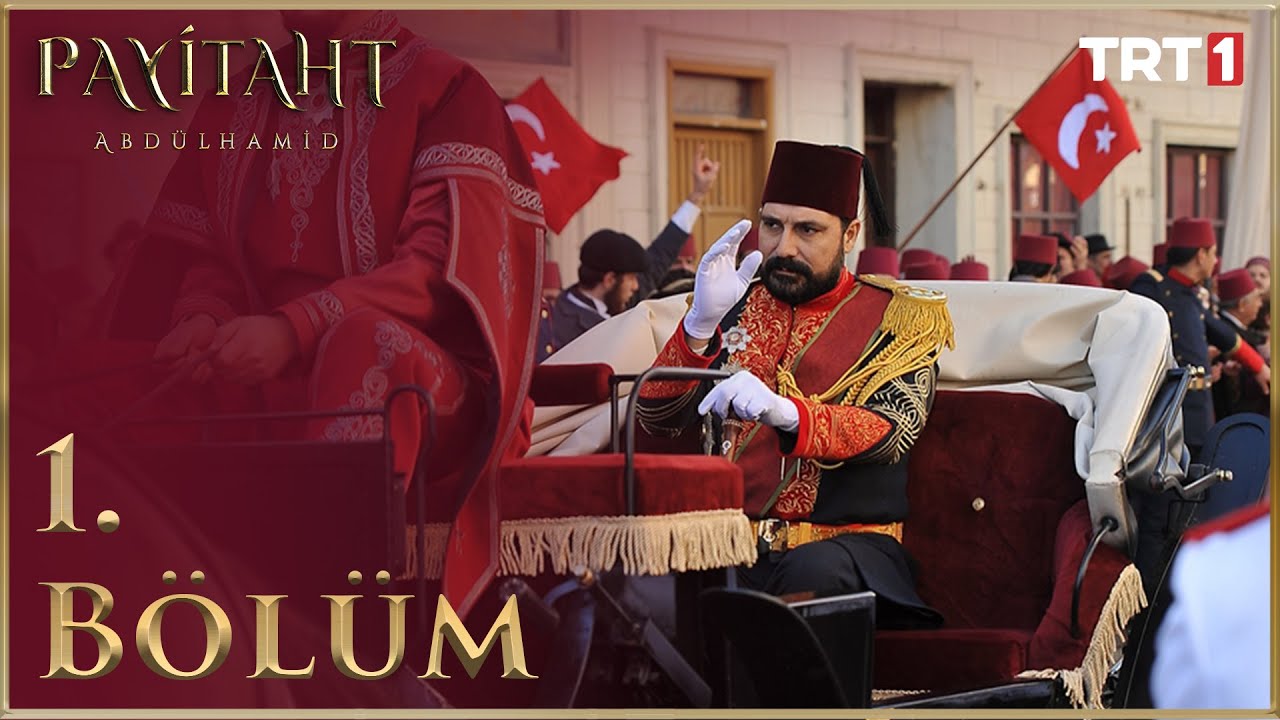 payitaht abdülhamid 1 bölüm