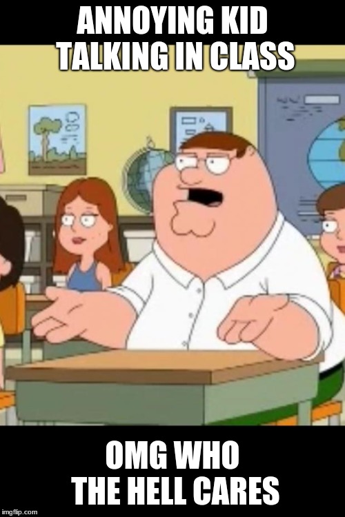 peter griffin who the hell cares