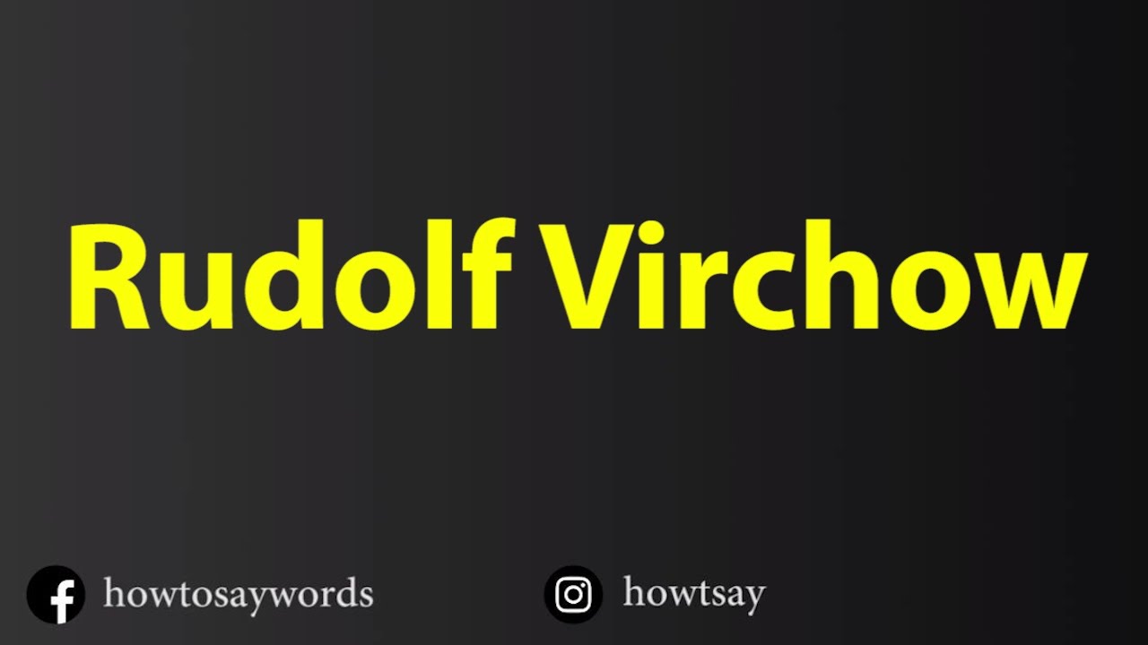 rudolf virchow pronunciation