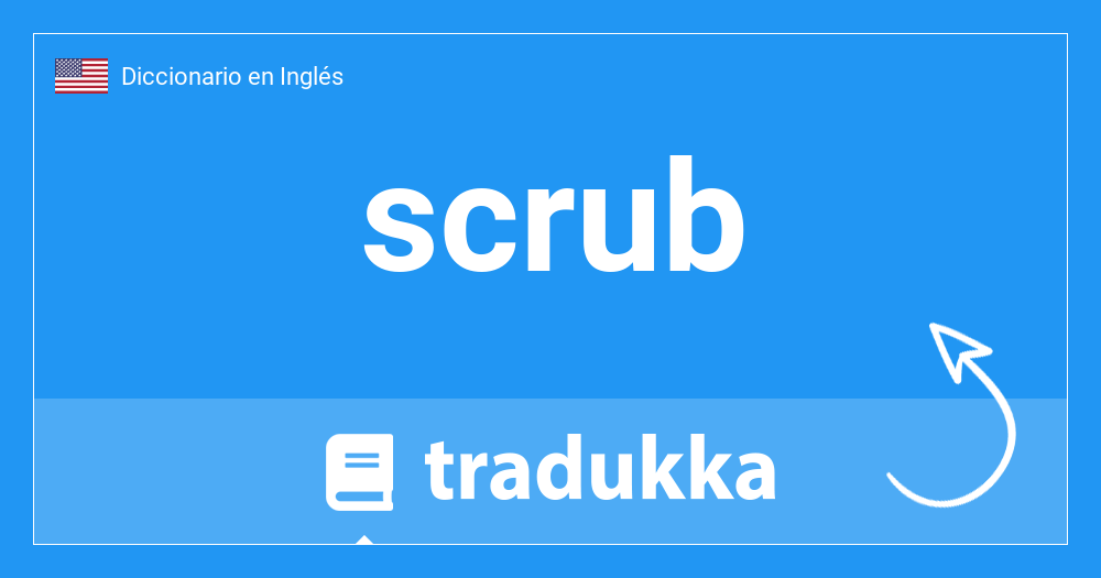 scrub traduccion