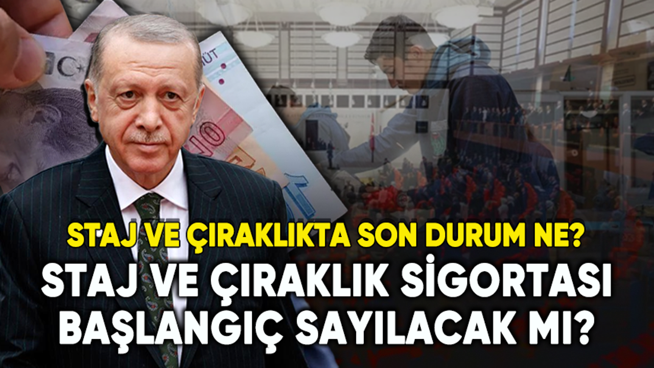 staj sigortası başlangıç sayılacak mı son dakika