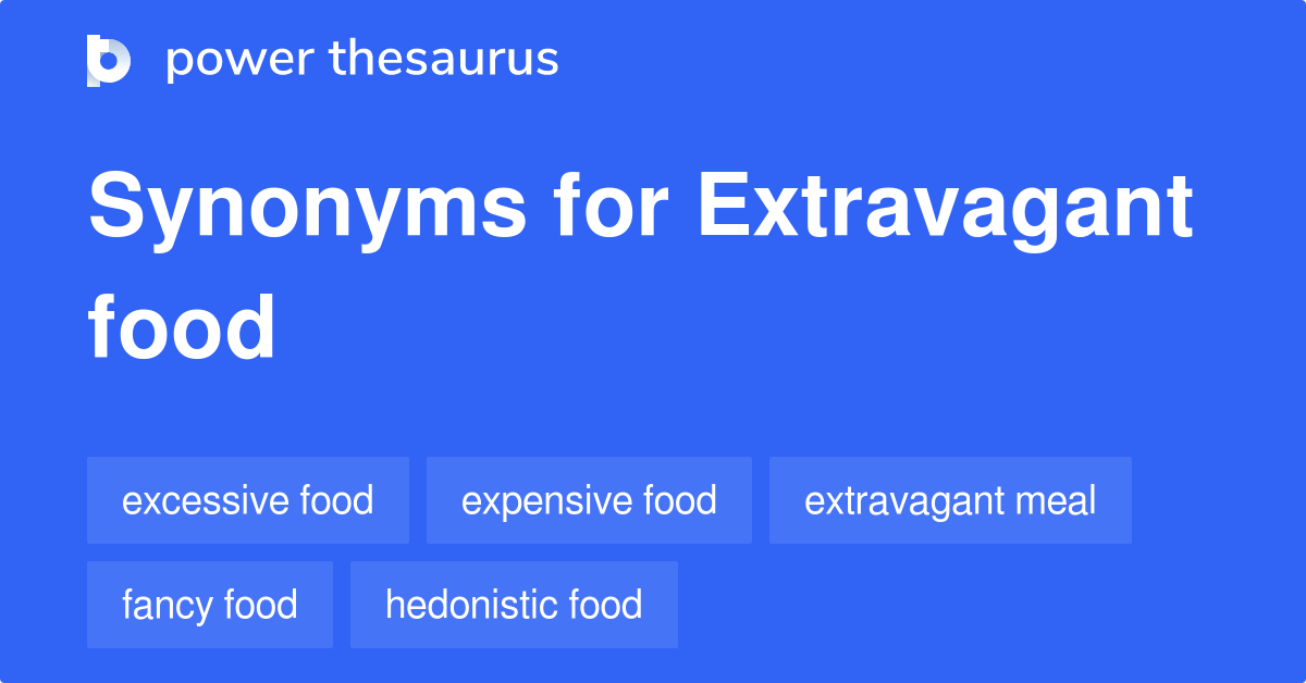 synonym for extravagant