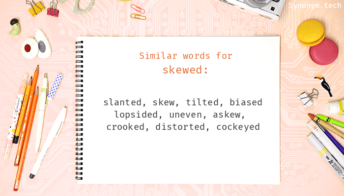 synonym of skewed