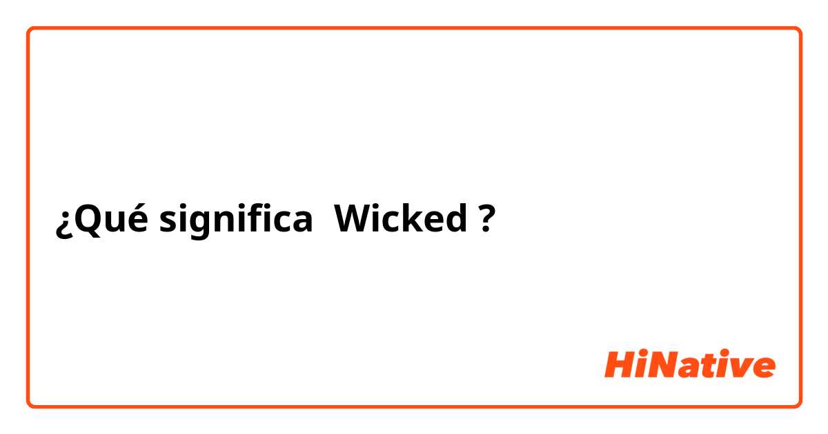 wicked significado