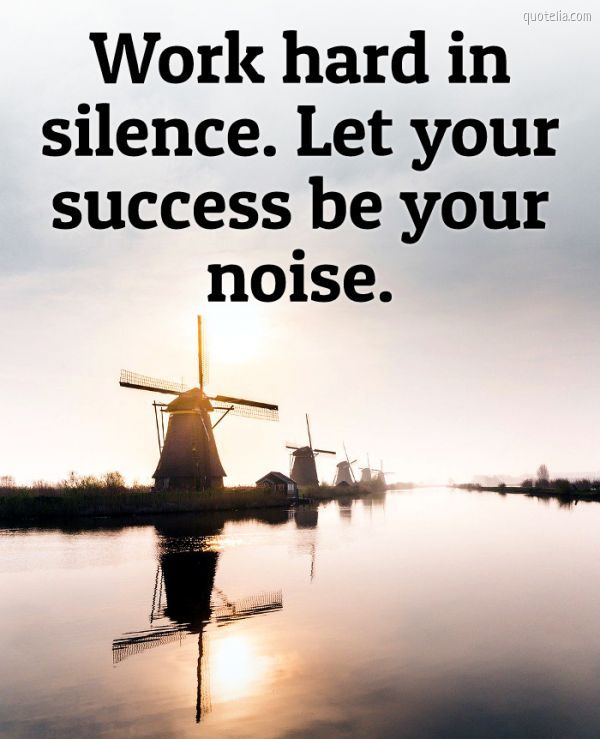 work hard in silence let success make the noise meaning